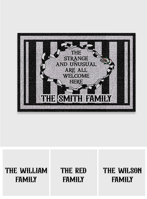 The Strange And Unusual Are Welcome Here - Personalized Doormat