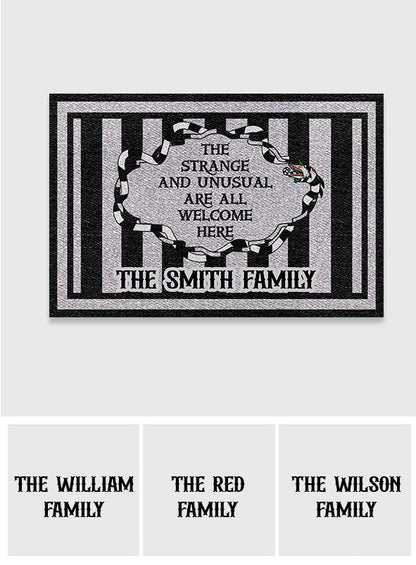 The Strange And Unusual Are Welcome Here - Personalized Doormat