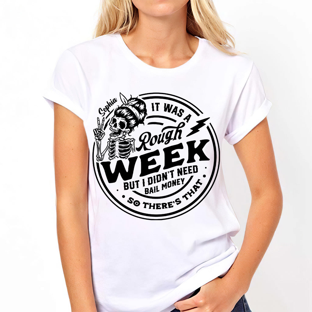 It Was A Rough Week - Personalized Sarcasm T-shirt And Hoodie