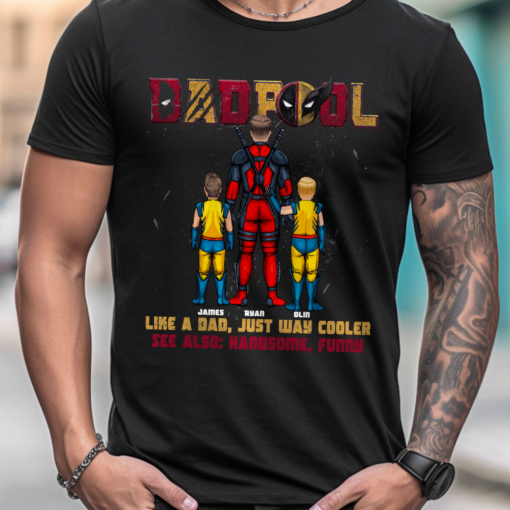 DadPool Like A Dad Just Way Cooler - Personalized The Psychopath T-shirt And Hoodie