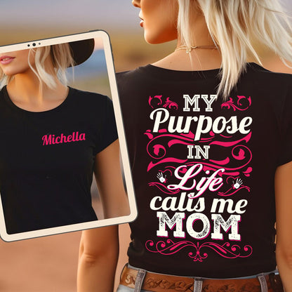 My Purpose In Life Call Me Mom - Personalized Mother T-shirt And Hoodie