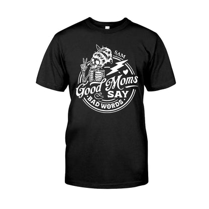 Good Mom Says Bad Word - Personalized Mother T-shirt And Hoodie