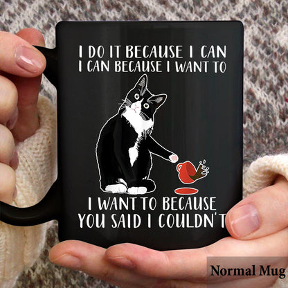 I Do It Because I Want To - Sarcasm Mug