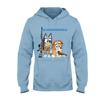 Be Ungovernable - T-shirt And Hoodie