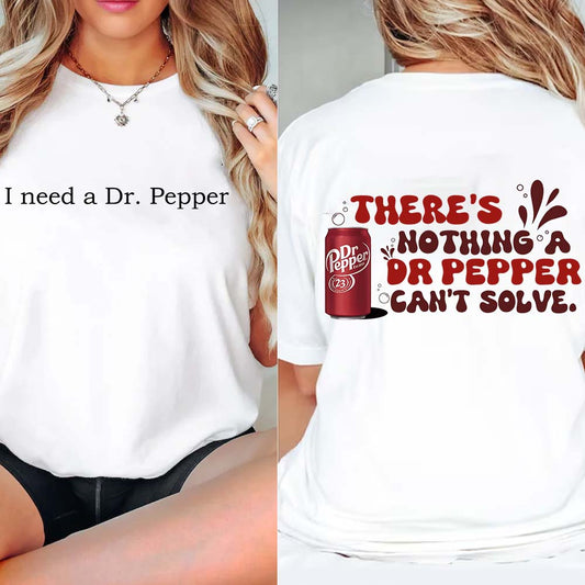 I Need A Dr Pepper Texas Drink T-shirt And Hoodie
