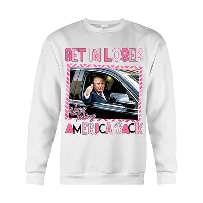 Get In Loser - T-shirt And Hoodie