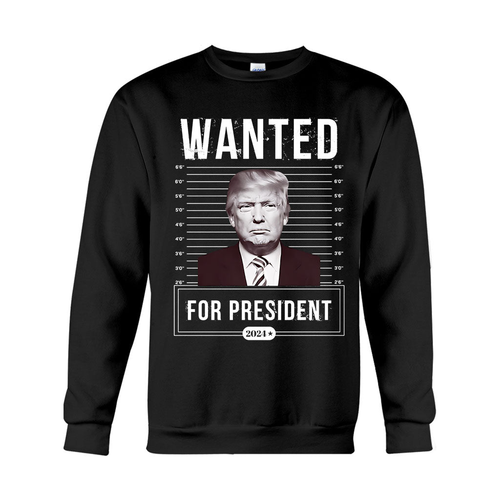 Wanted For President - T-shirt And Hoodie
