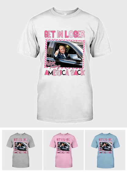 Get In Loser - T-shirt And Hoodie