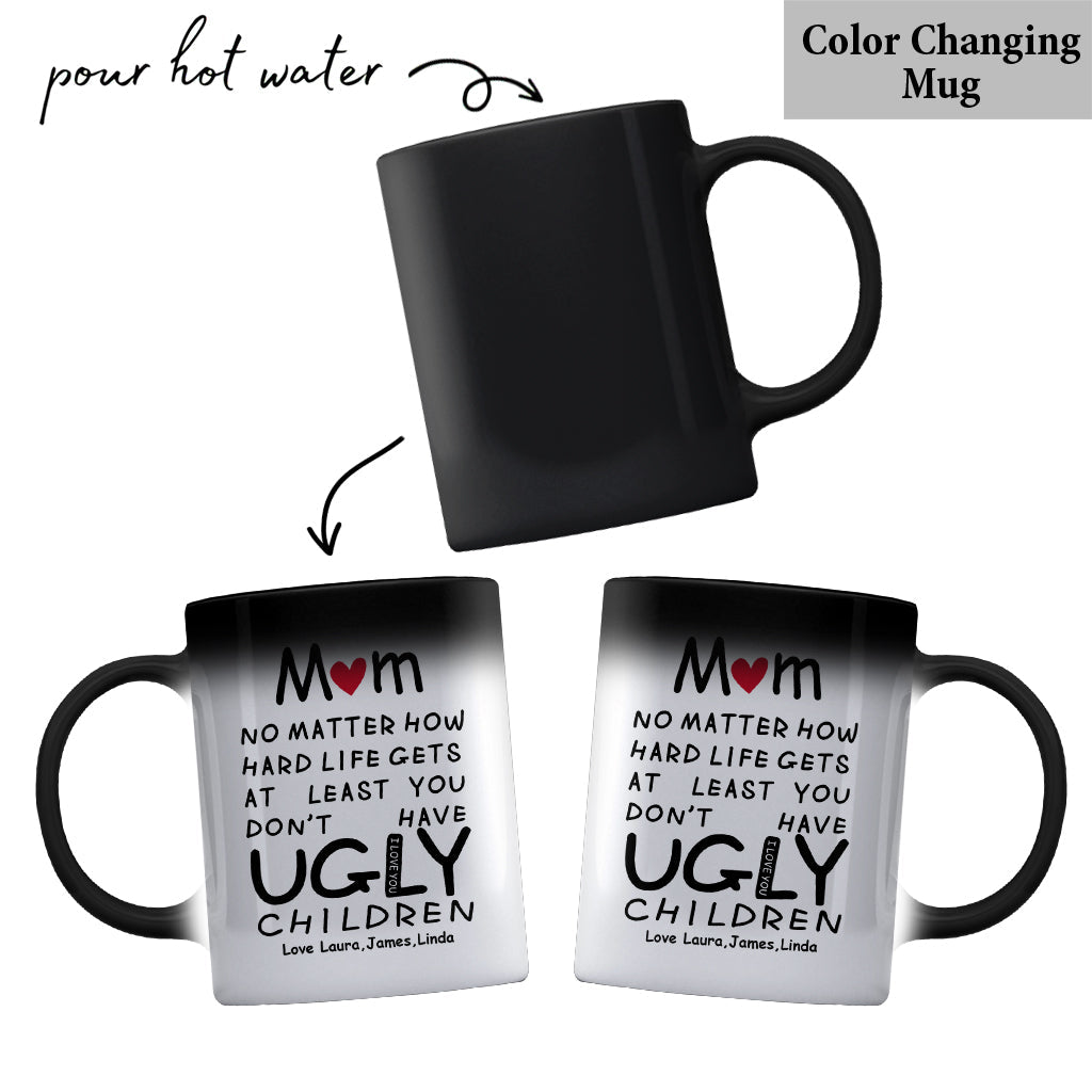 At Least You Don't Have Ugly Children - Personalized Mother Mug