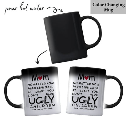 At Least You Don't Have Ugly Children - Personalized Mother Mug