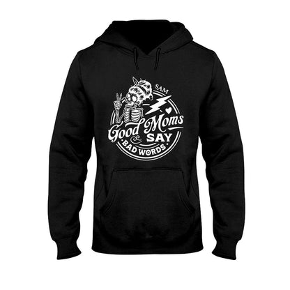 Good Mom Says Bad Word - Personalized Mother T-shirt And Hoodie