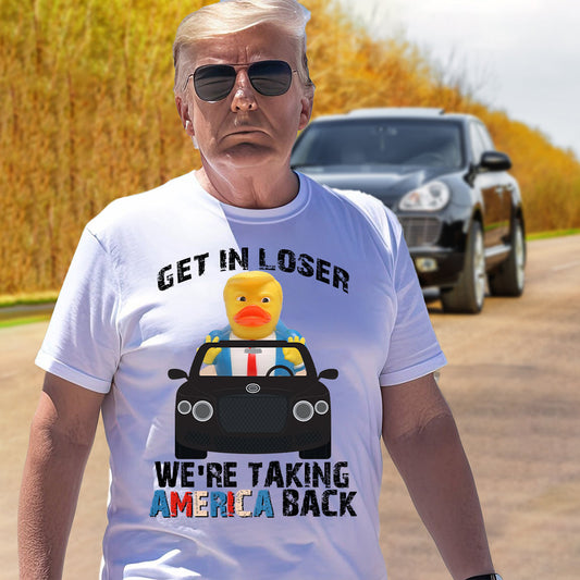 Get In Loser - T-shirt And Hoodie