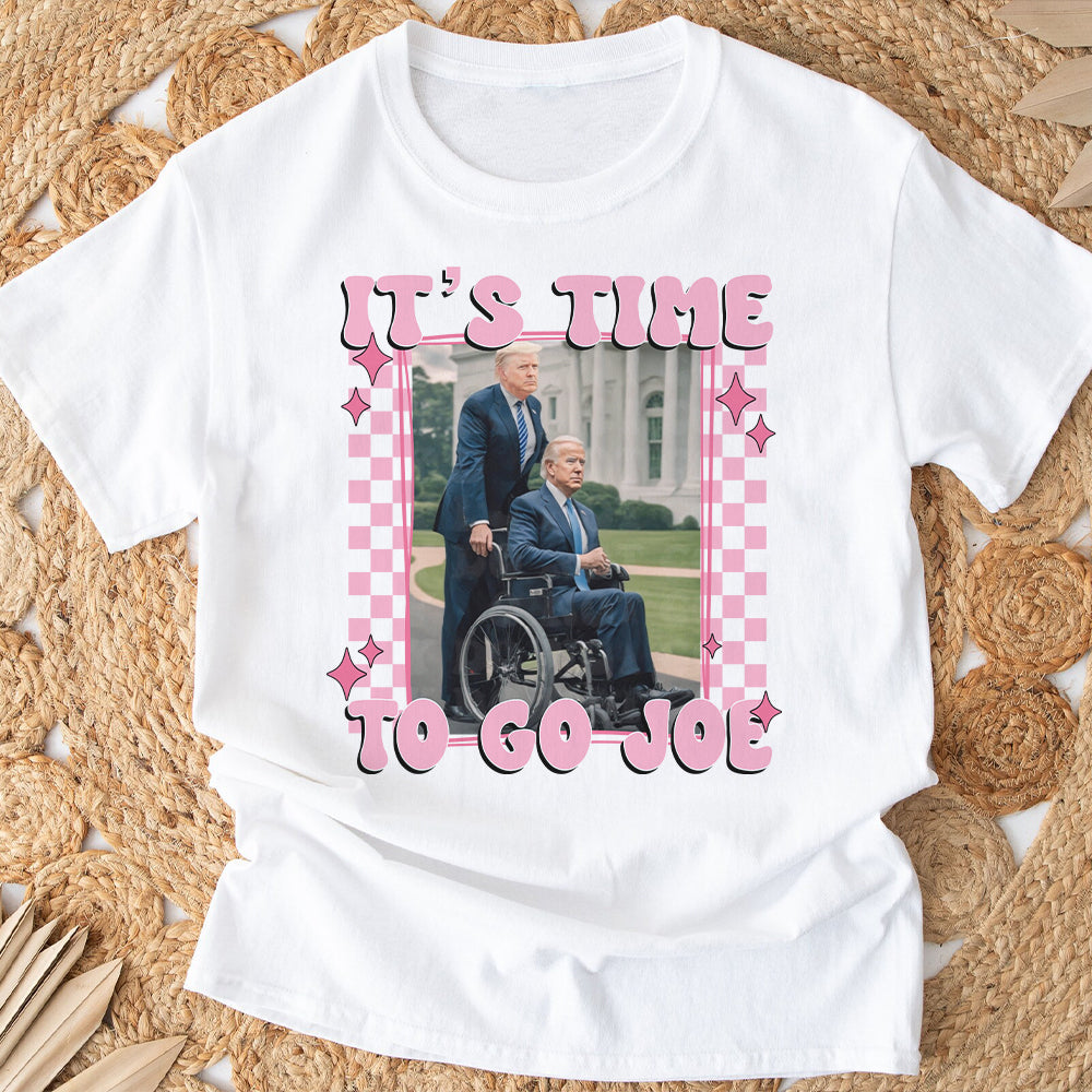 It's Time To Go Joe - T-shirt And Hoodie