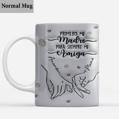 Primero Mi Madre Para Siempre Mi Amiga - Personalized Mother Mug