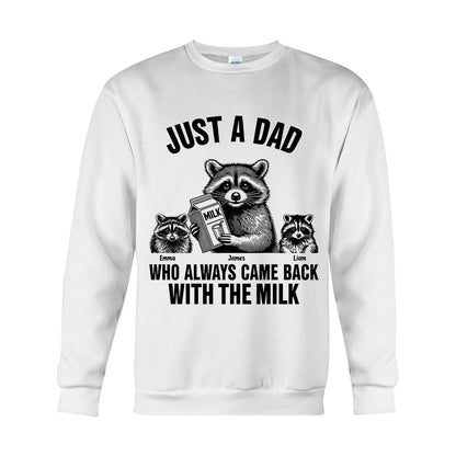 Just A Dad Who Always Came Back With The Milk - Personalized Father T-shirt And Hoodie