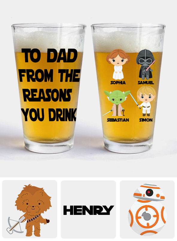 To Dad From The Reasons You Drink - Personalized Father Beer Glass