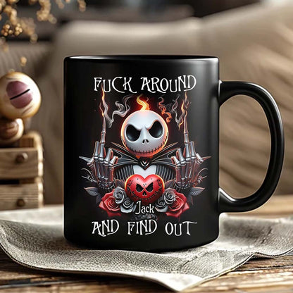 Fuck Around And Find Out - Personalized Nightmare Mug