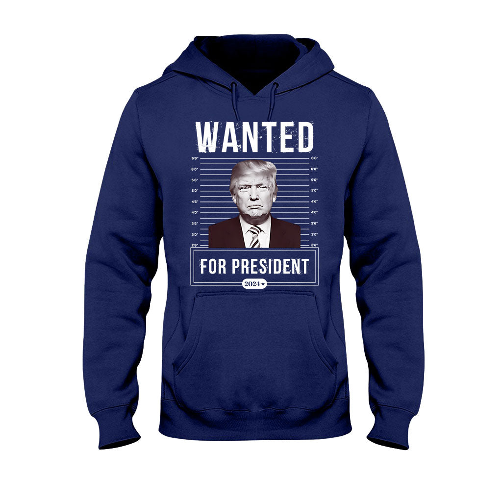 Wanted For President - T-shirt And Hoodie