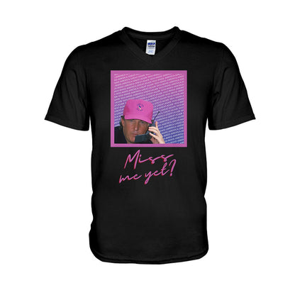 Miss Me Yet - T-shirt And Hoodie