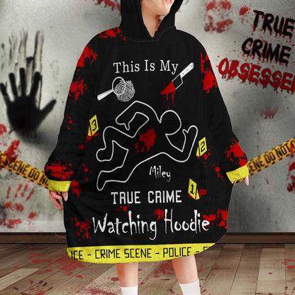 This Is My True Crime Watching Hoodie - Personalized Blanket Hoodie