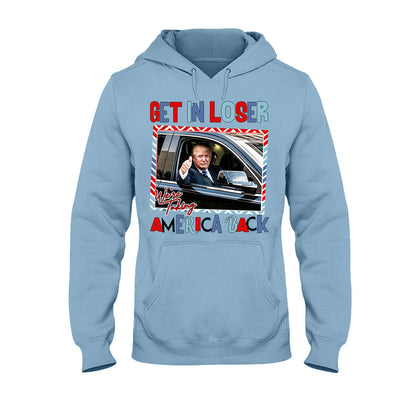 Get In Loser - T-shirt And Hoodie