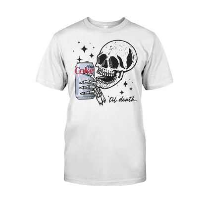 Till Death - Carbonated Drink T-shirt And Hoodie