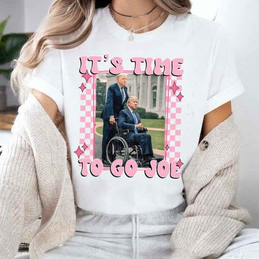 It's Time To Go Joe - T-shirt And Hoodie