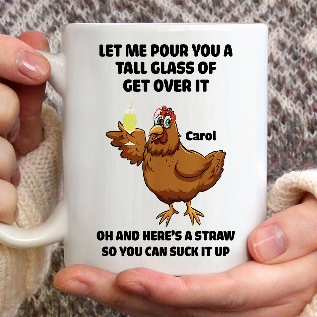 Tall Glass Of Get Over It - Personalized Sarcasm Mug