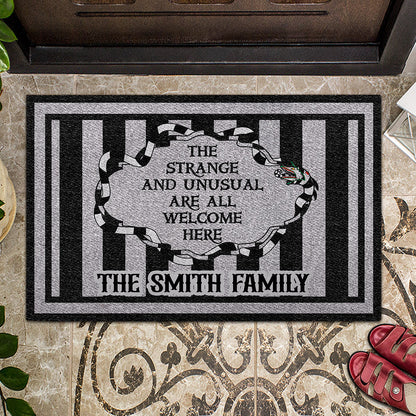 The Strange And Unusual Are Welcome Here - Personalized Doormat