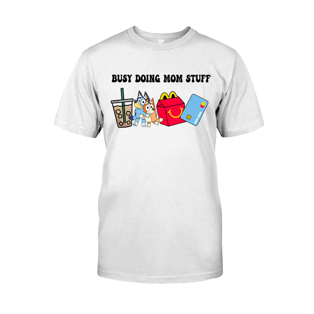 Busy Doing Mom Stuff - Mother T-shirt And Hoodie