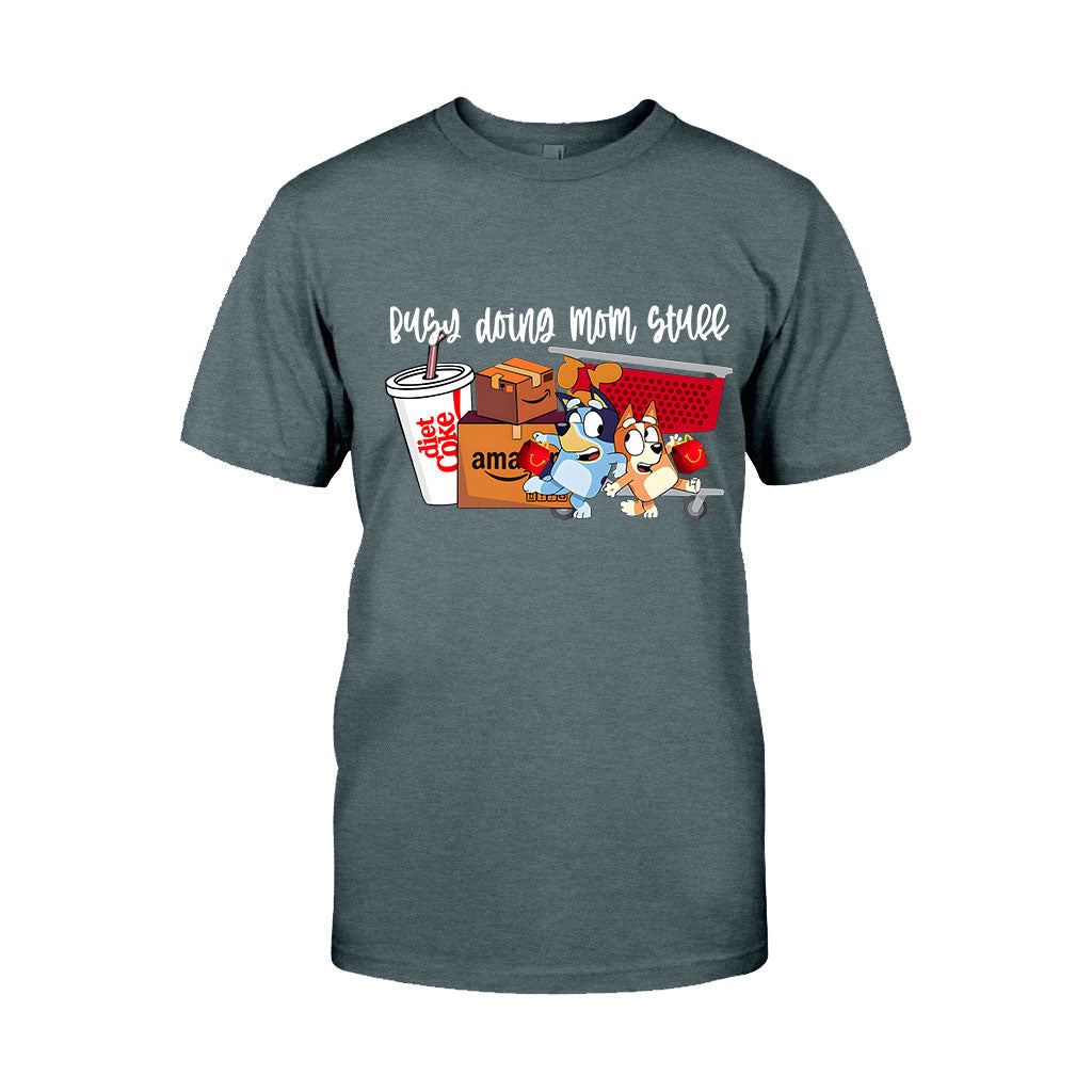 Busy Doing Mom Stuff - T-shirt And Hoodie