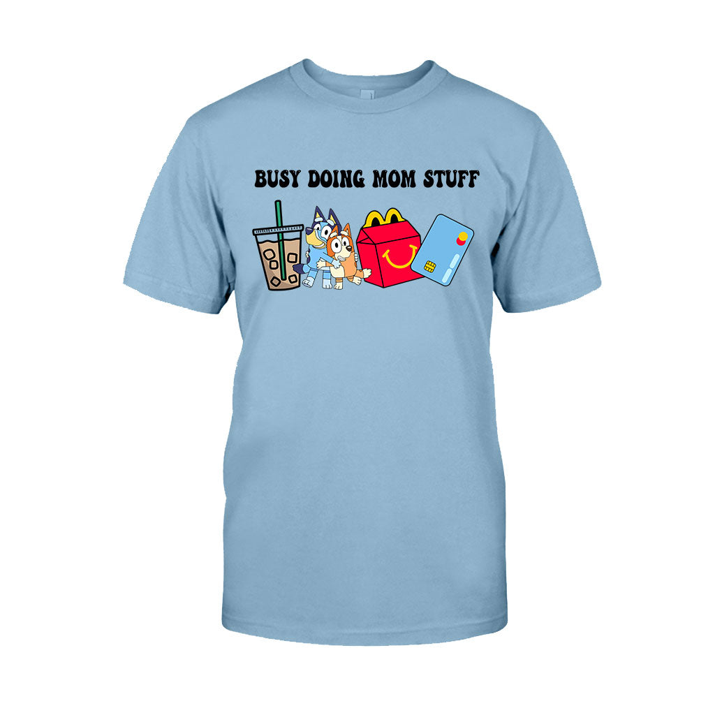 Busy Doing Mom Stuff - Mother T-shirt And Hoodie