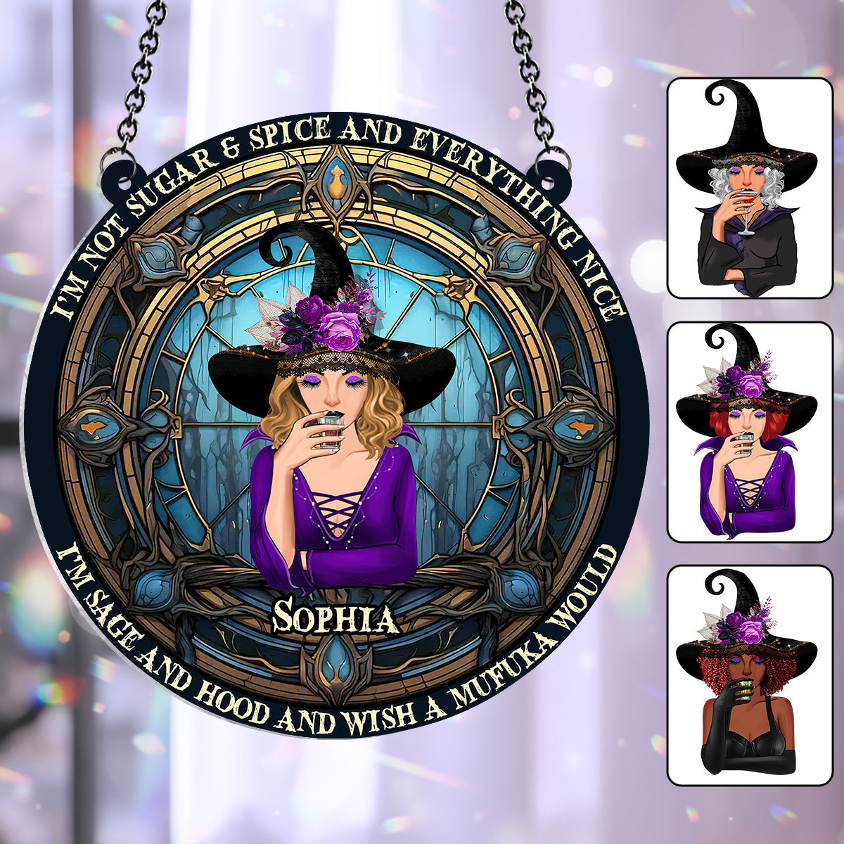 I'm Not Sugar & Spice And Everything Nice - Personalized Witch Window Hanging Suncatcher Ornament