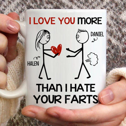I Love You More Than I Hate Your Farts - Personalized Couple Mug