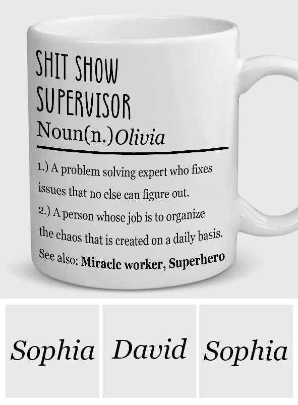 Shit Show Supervisor - Personalized Sarcasm Mug