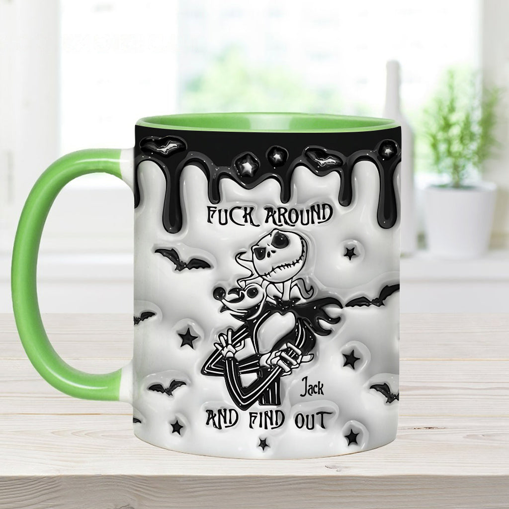 Fuck Around And Find Out - Personalized Nightmare Accent Mug
