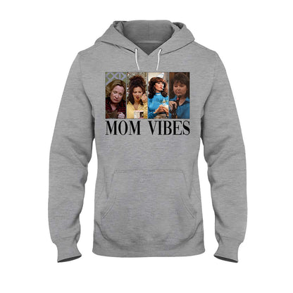 Mom Vibes - Mother T-shirt And Hoodie