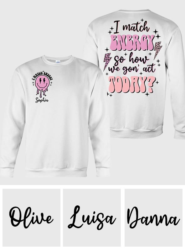 I Match Energy - Personalized Sarcasm T-shirt And Hoodie