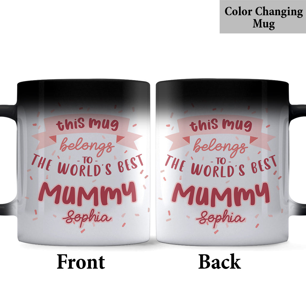 This Mug Belongs To The Best Mummy - Personalized Mother Mug