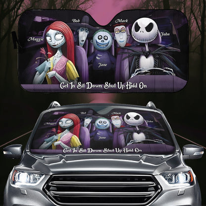 Get In Sit Down Shut Up Hold On - Personalized Nightmare Car Sunshade