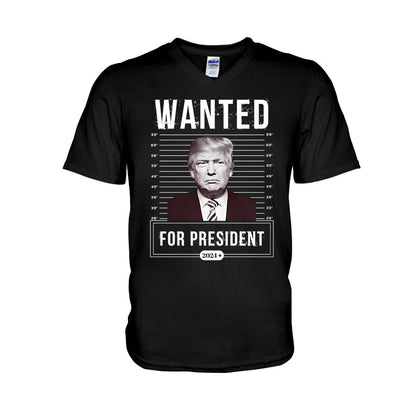 Wanted For President - T-shirt And Hoodie