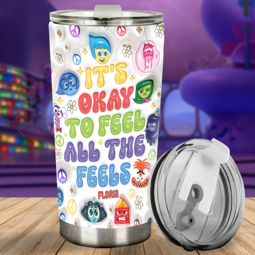 It's Okay To Feel All The Feels - Personalized Tumbler