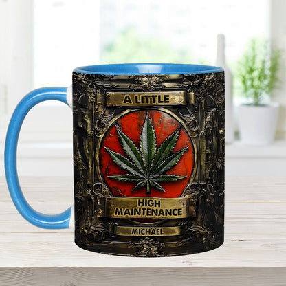 A Little High Maintenence - Personalized Weed Accent Mug