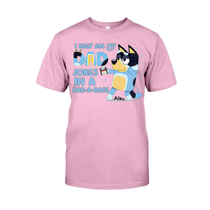 I Keep All My Dad Jokes In A Dad-a-base Cool Blue Dog - Personalized Father T-shirt And Hoodie
