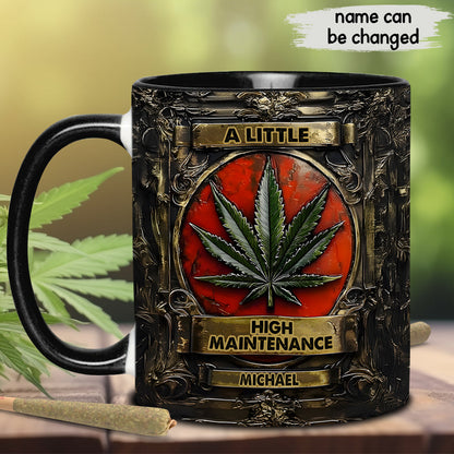 A Little High Maintenence - Personalized Weed Accent Mug