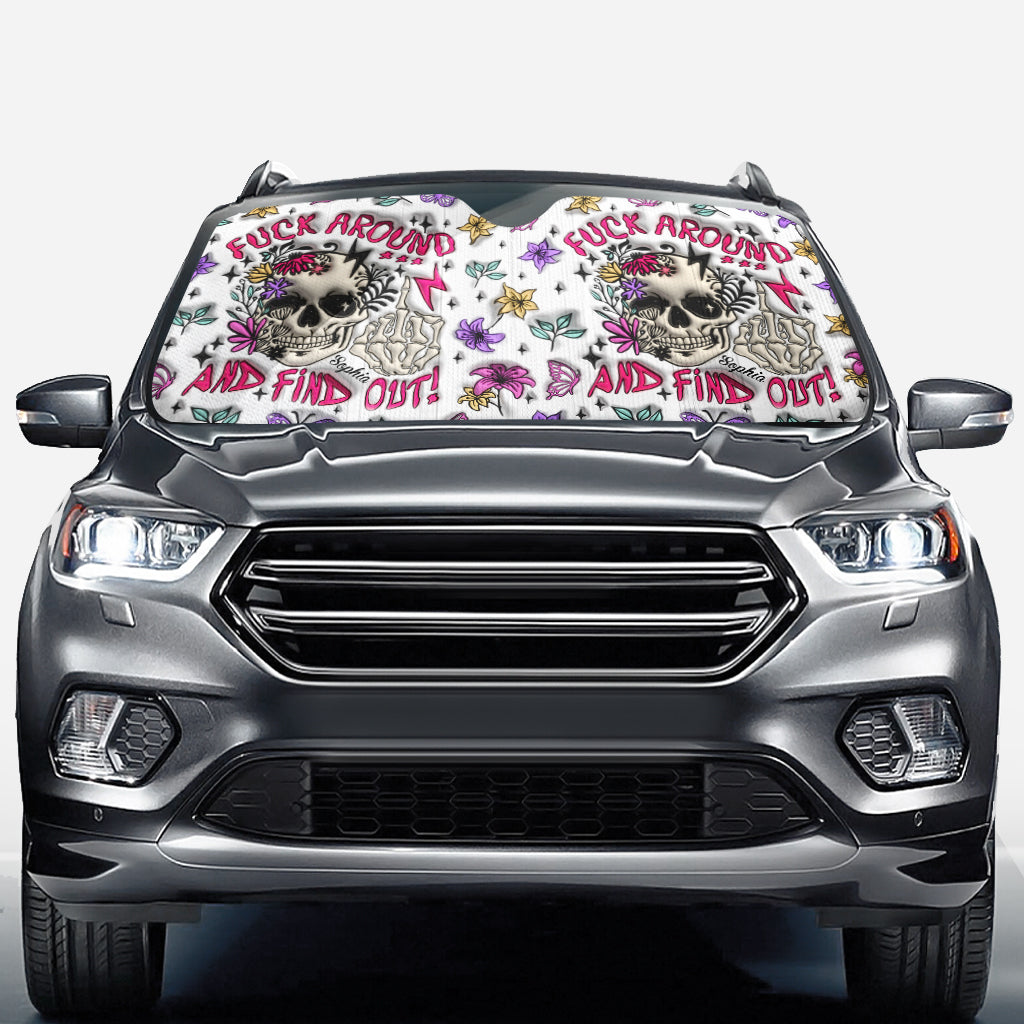 Fuck Around And Find Out - Personalized Skull Car Sunshade