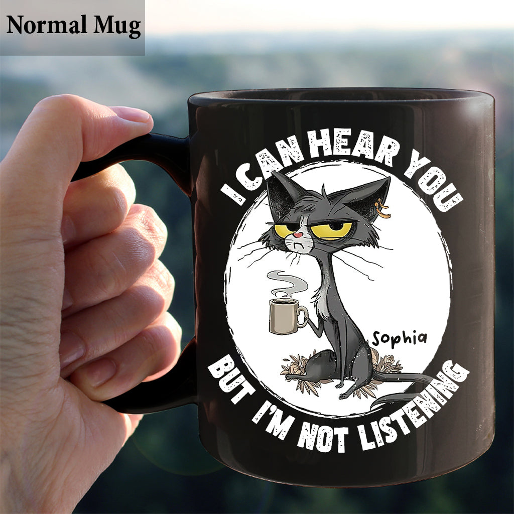 I Can Hear You - Personalized Sarcasm Mug