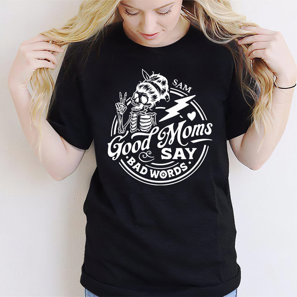 Good Mom Says Bad Word - Personalized Mother T-shirt And Hoodie