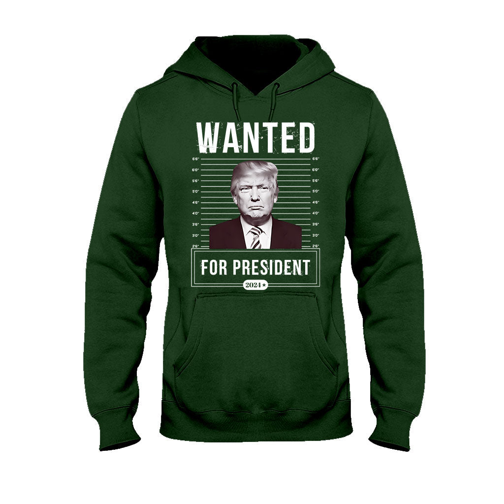 Wanted For President - T-shirt And Hoodie