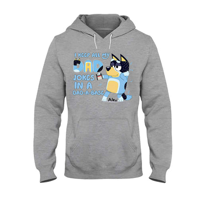 I Keep All My Dad Jokes In A Dad-a-base Cool Blue Dog - Personalized Father T-shirt And Hoodie